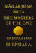 Nāgārjuna Ārya The Masters of the One: The Middle Way - Canada Edition by Kheprias A
