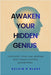 Awaken Your Hidden Genius: Discover your true abilities and unlock limitless possibilities by Kelvin R. Blake