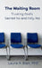 The Waiting Room: Trusting God's Sacred No and Holy Yes by Laura A. Blair