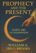 Prophecy and the Present: God's Arc of Redemption by William (Bill) a. Brooks