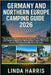 Germany And Northern Europe Camping Guide 2026: Road-Tested Routes, Scenic Lakeside Campgrounds and 2026 Updates for Motorhomes, Vans and Tents Across by Harris, Linda