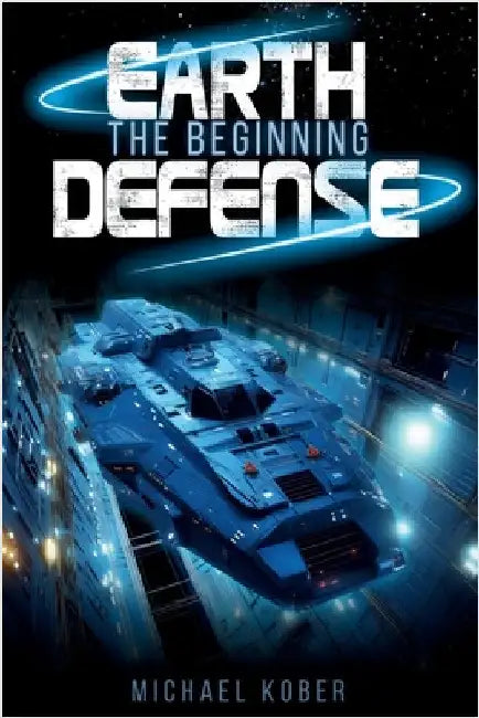 Earth Defense: The Beginning by Kober, Michael
