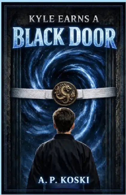 Kyle Earns A Black Door by Craig Cvetko Trinastic, A. P. Koski