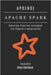 Aprende Apache Spark: Construya Pipelines Escalables con PySpark y Optimización by Smart Tech Content, Studiod21