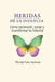Heridas de la Infancia. Como reconocer, sanar y transformar tu historia by Marylú Saba Andrade