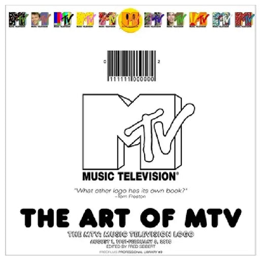 The Art of MTV: The MTV: Music Television Logo August 1, 1981-February 8, 2010 by Fred Seibert