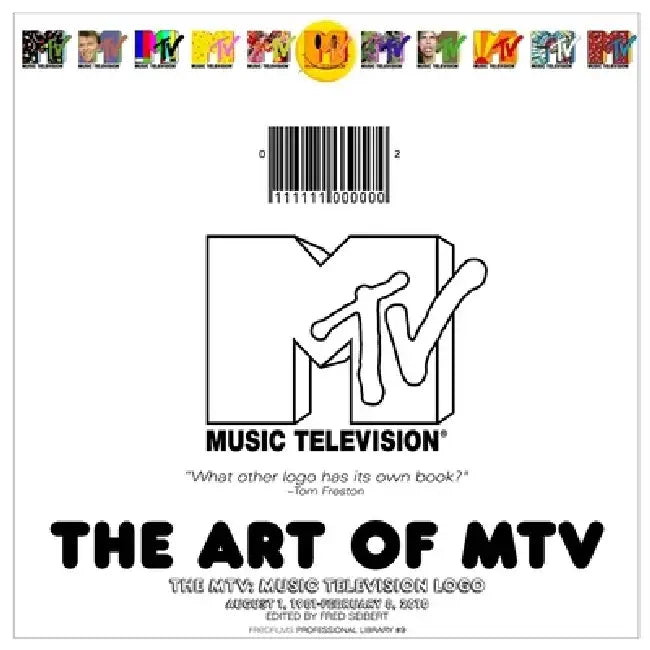 The Art of MTV: The MTV: Music Television Logo August 1, 1981-February 8, 2010 by Fred Seibert