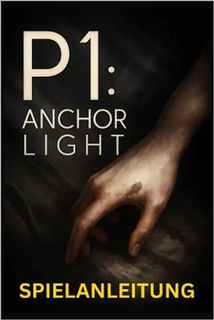 P1 Anchor Light Spielanleitung: Ein kompletter Leitfaden für Anfänger und Fortgeschrittene, meistere jede Mission, die Kampf, Erkundung, Ressourcen un by Lam, Mary R.