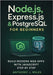 Node.js, Express.js & PostgreSQL for Beginners: Build Modern Web Apps with JavaScript Step by Step by Miles, Anthony J.