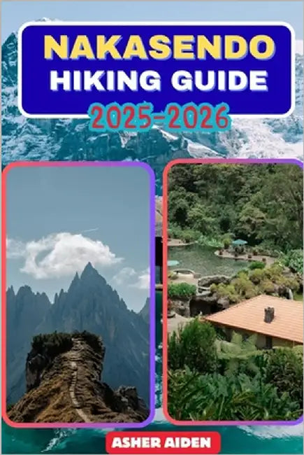 Nakasendo Hiking Guide Trail - 2025-2026 by Aiden, Asher
