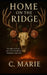 Home on the Ridge by C. Marie