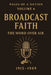 Pages of a Nation: Volume 6: Broadcast Faith: The Word Over Air (1915-1949) by Derek Hone