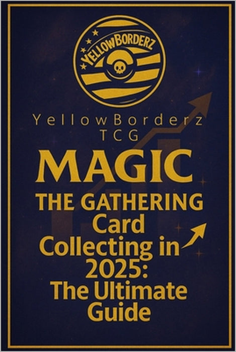Magic: The Gathering Card Collecting in 2025: The Ultimate Guide by Kevin Whitehead