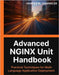Advanced NGINX Unit Handbook: Practical Techniques for Multi-Language Application Deployment by Chandler, Harper M.