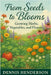 From Seeds to Blooms: Growing Herbs, Vegetables, and Flowers by Henderson, Dennis