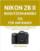 Nikon Z6 II Benutzerhandbuch Für Anfänger: Lernen Sie Belichtung, Fokussierung und Bildkomposition anhand von Lektionen, illustrierten Vergleichen und by Söderlund, Kyle