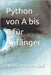 Python von A bis Z für Anfänger by Das, Sourav