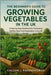 The Beginner's Guide to Growing Vegetables in the UK: A Step-by-Step Handbook for Cultivating Healthy, High-Yield Vegetables in Any UK Garden by Ravensworth, Callum J.
