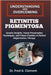 Understanding and Overcoming Retinitis Pigmentosa: Genetic Insights, Vision Preservation Techniques, and Future Frontiers in Retinal Degeneration Ther by Fred G. Clement