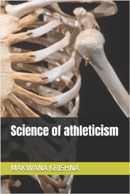 Science of athleticism by Makwana Krishna