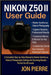 Nikon Z50 II User Guide: A Complete Step-by-Step Manual to Master Autofocus, Video & Photography Settings for Stunning Results - Perfect for All Level by Jon Pierre