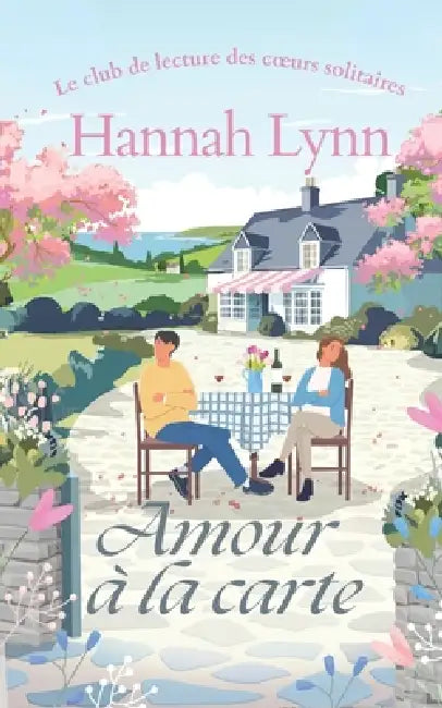 Amour à la carte: Une comédie romantique savoureuse où les ennemis deviennent amants dans un café plein de charme. by Hannah Lynn