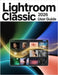 Lightroom Classic 2026 User Guide: A Step-by-Step Manual for Beginners and Seniors Covering Essential Camera Features, Creative Techniques, Tips, Tric by Zoey Fortnite
