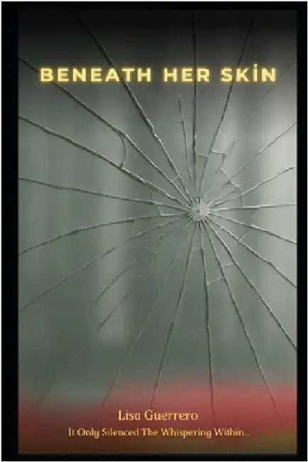 Beneath Her Skin by Guerrero, Lisa