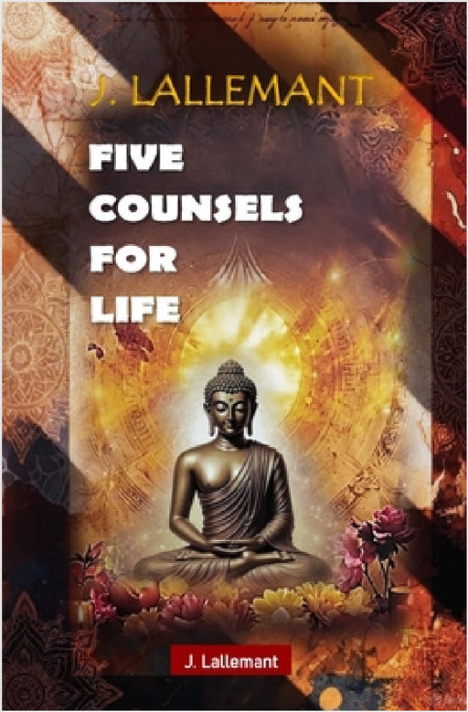 Five Counsels for Life by J. Lallemant