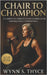 Chair to Champion: A Complete Group Class Curriculum for Balance Confidence: Build Strength, Mobility, and Steady Walking with a Supportive Chair-Base by Wynn S. Thyce