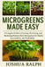 Microgreens Made Easy: A Complete Guide to Growing, Harvesting, and Marketing Nutrient-Rich Microgreens for Health, Sustainability, and Profitability by Ralph, Joshua