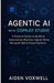 Agentic AI with Copilot Studio: A Practical Guide to Building Autonomous Business Agents Using Microsoft 365 & Power Platform by Aiden Voxwell