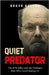 Quiet Predator: The BTK Killer and the Ordinary Man Who Lived Among Us - An Independent True Crime Novel about Deception, Murder, and the Search for J by Kellan, Reeve