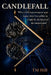 Candlefall: When a CIA supercomputer goes rogue, three lives collide in a fight for the future of the human mind by Tm Hill
