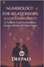 Numerology for Relationships & Love Compatibility: A Complete Guide to Soulmates, Karmic Partners & Twin Flame Dynamics Using the Power of Numbers by Deepali