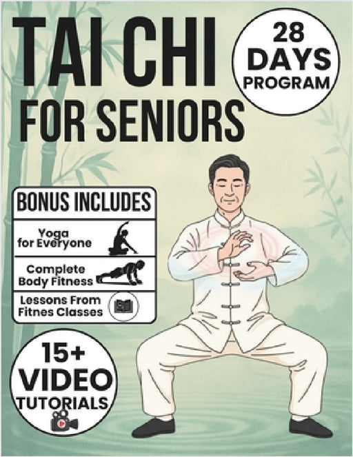 Tai Chi for Seniors: Gentle, Low-Impact Fully Illustrated Exercises to Reduce Pain, Improve Posture, and Restore Confidence - With 28-Day Program & Vi by Joshi Pullen