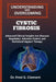 Understanding and Overcoming Cystic Fibrosis: Advanced Clinical Insights into Mucosal Regulation, Infection Control, and Nutritional Support Therapy by Fred G. Clement