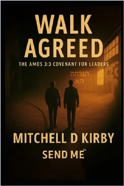 Walk Agreed: The Amos 3:3 Covenant by Kirby, Mitchell D.