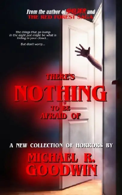 There's Nothing to be Afraid Of by Michael R. Goodwin