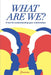 What Are We?: A Tool for Understanding Your Relationships by Danisina Bárcenas