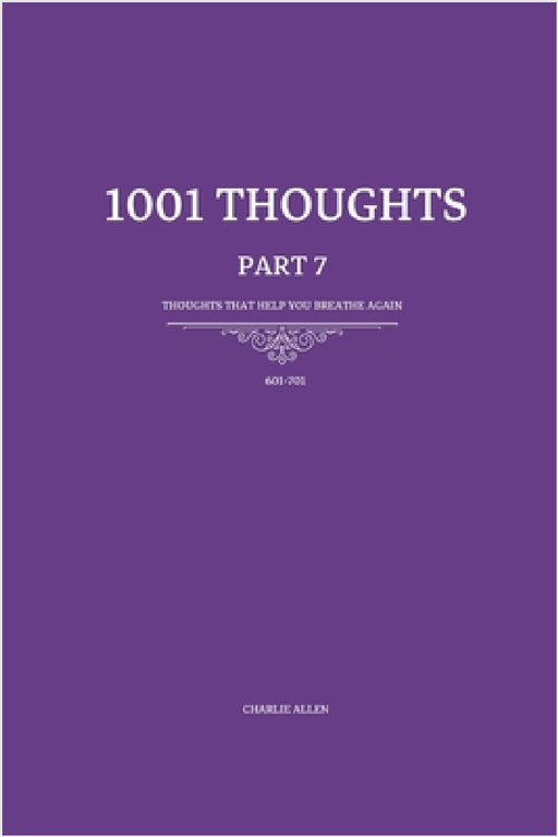 1001 Thoughts: 101 Thoughts that help you breathe again by Charlie Allen
