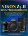 Nikon Z5 II Benutzerhandbuch: Der praktische Leitfaden, um das volle Potenzial Ihrer spiegellosen Kamera auszuschöpfen und atemberaubende Fotos und Vi by Dylan Rhodes