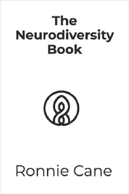 The Neurodiversity Book by Cane, Ronnie