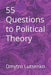 55 Questions to Political Theory by Dmytro Lutsenko