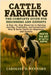 Cattle Farming the Complete Guide for Beginners and Experts: A Step-by-Step Blueprint to Raising Healthy, Profitable, and Sustainable Beef & Dairy Cat by D. Rennard, Caroline