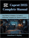 Capcut 2025 Complete Manual: Top Editing Techniques, AI Tools & Publishing Templates for Modern Creators by Jonathan F. Bayley