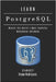 LEARN PostgreSQL: Master the World's Most Powerful Relational Database by Smart Tech Content, Studiod21