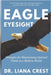 Eagle Eyesight: Strategies for Maintaining Optimal Vision in a Modern World by Madame Helen, Liana Crest