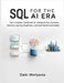 SQL for the AI Era: The Complete Handbook for Intelligent Data Systems, Machine Learning Readiness, and Real-World Automation by Moriyama, Daiki