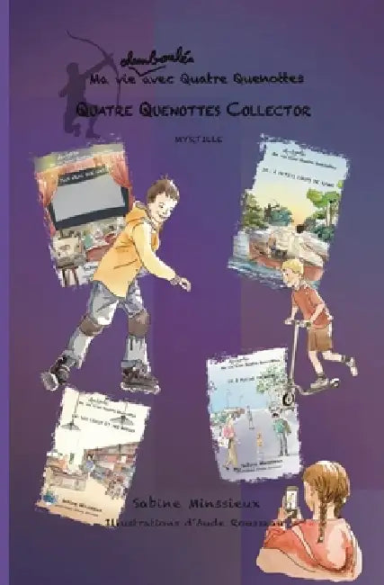 Quatre Quenottes Collector myrtille édition couleur: Ma vie chamboulée avec Quatre Quenottes by Aude Rousseau, Sabine Minssieux